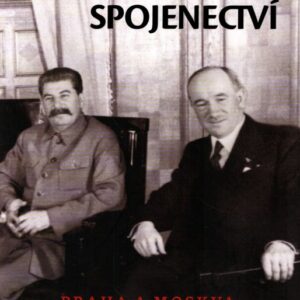 Osudné spojenectví Praha a Moskva 1920-1948