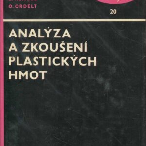 Analýza a zkoušení plastických hmot : určeno též pro stud. na odb. školách chem