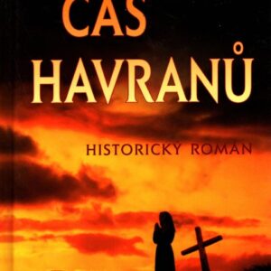 Čas havranů Historický román z doby pobělohorské