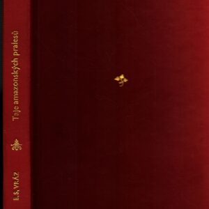 Taje amazonských pralesů : napříč rovníkovou Amerikou. Část II