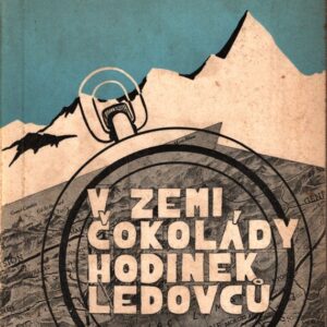 V zemi čokolády, hodinek a ledovců : Pomocná kniha poučná ze zeměpisu pro střední školy