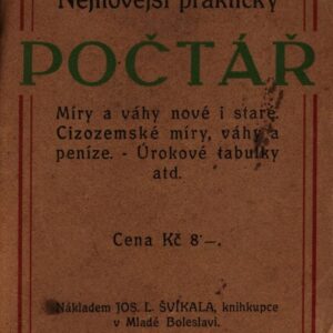 Nejnovější praktický počtář : Převádění staré váhy a míry na novou a naopak, jakož i vypočítávání cen obou a úroků