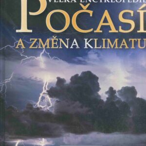Počasí a změna klimatu : velká encyklopedie : souhrnný obrazový průvodce