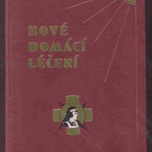 Nové domácí léčení I-II dva svazky komplet : Lékařský rádce zdravých i nemocných