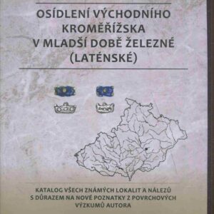 Osídlení východního Kroměřížska v mladší době železné (laténské) Katalog všech známých lokalit a nálezů s důrazem na nové poznatky z povrchových výzkumů autora