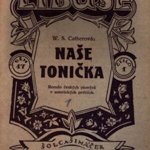 Naše Tonička : dobrodružný román čes. pionýrů v amer. prériích