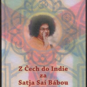 Z Čech do Indie za Satja Saí Bábou : cesta malířky do království nejvyššího míru