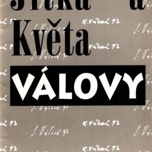 Jitka a Květa Válovy : Středočeská galerie v Praze, Galerie pod Vyšehradem v Praze 17.3.-25.4.1993, Státní galerie ve Zlíně, Dům umění, 25.5.-4.7.1993, Západočeská galerie v Plzni, Výstavní síň Masné krámy, 15.7.-29.8.1993