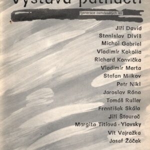 Výstava patnácti : Generace osmdesátých let : Katalog výstavy, Praha 29. března - 24. dubna 1988
