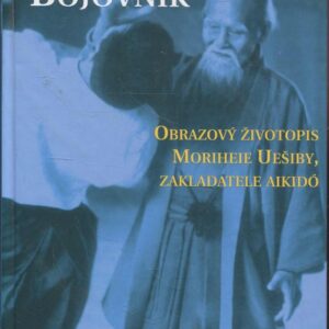 Nepřemožitelný bojovník : obrazový životopis Moriheie Uešiby, zakladatele aikidó