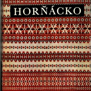 Horňácko, život a kultura lidu na moravsko-slovenském pomezí