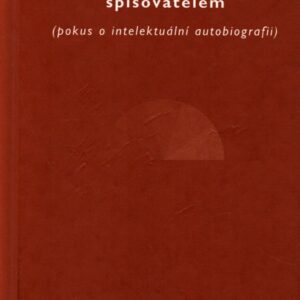 Jak jsem se stal spisovatelem : (pokus o intelektuální autobiografii)