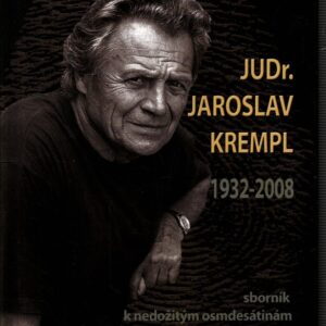 JUDr. Jaroslav Krempl 1932-2008 : sborník k nedožitým osmdesátinám historika a spisovatele