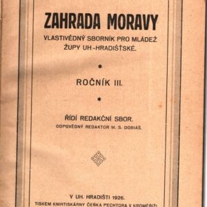 Zahrada Moravy vlastivědný sborník pro mládež župy uh.-hradišťské ročník III. + IV. komplet