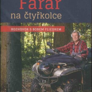 Farář na čtyřkolce Rozhovor s Bobem Fliedrem