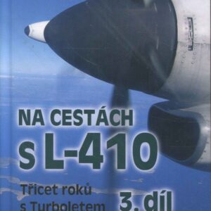 Na cestách s L–410 3. díl Třicet roků s Turbuletem