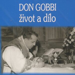 Don Gobbi – Život a dílo - Farář celého světa • Zakladatel Mariánského kněžského hnutí
