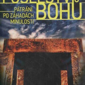Poselství bohů : pátrání po záhadách minulosti
