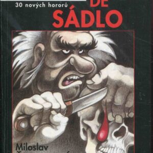 Markýz de Sádlo : 30 nových hororů