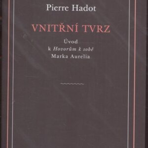 Vnitřní tvrz Úvod k Hovorům k sobě Marka Aurelia