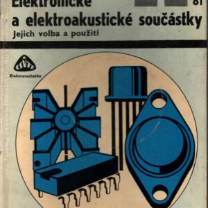 Elektronické a elektroakustické součástky : jejich volba a použití