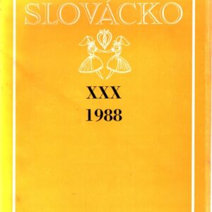 Slovácko 1988 : společenskovědní sborník pro moravskoslovenské pomezí
