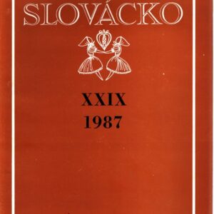 Slovácko 1987 : společenskovědní sborník pro moravskoslovenské pomezí