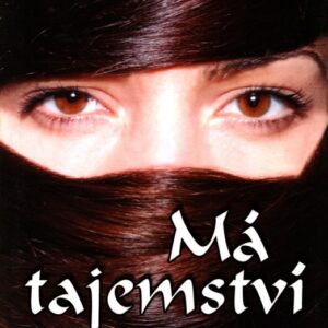 Má tajemství : šokující příběh ženy ze světového bestselleru "Závoj strachu" očima dcery Norah