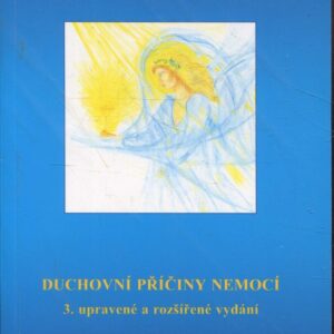 Duchovní příčiny nemocí a jejich léčení