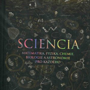 Sciencia Matematika, fyzika, chemie, biologie a astronomie pro každého