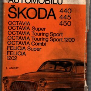 Údržba a opravy automobilů Škoda 440, 445, 450, Octavia Octavia Super, Octavia Touring Sport, Octavia Touring Sport 1200, Octavia Combi, Felicia Super, Felicia, 1202