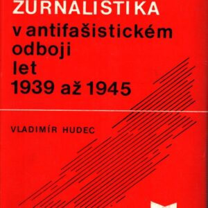 Československá žurnalistika v antifašistickém odboji let 1939 až 1945