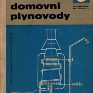 Domovní plynovody : příručka pro instalatéry : určeno dělníkům a mistrům přidružené stavební výroby a žákům odb. škol