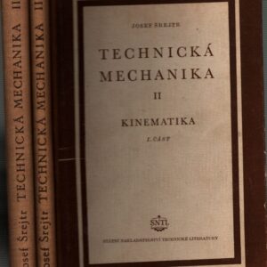 Technická mechanika I.-II. : Statika a kinematika : Určeno pro posluchače fak. stroj. inž. a vys. školy žel. (2. část, Kinematika)
