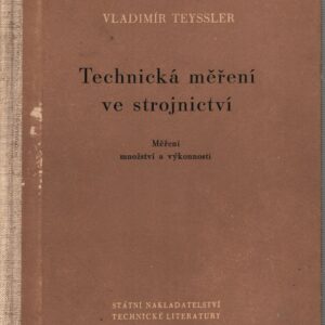 Technická měření ve strojnictví : Určeno posluchačům vys. škol ... i pro techniky v závodech. Část 1, Měření množství
