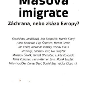 Masová imigrace Záchrana, nebo zkáza Evropy?
