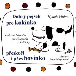 Dobrý pejsek pro kokínko přeskočí i přes hovínko : neslušné básničky pro chlapečky a holčičky