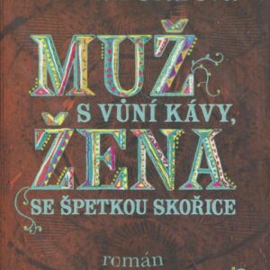 Muž s vůní kávy, žena se špetkou skořice