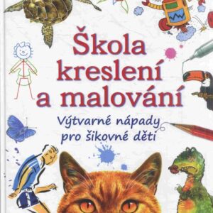 Škola kreslení a malování Výtvarné nápady pro šikovné děti
