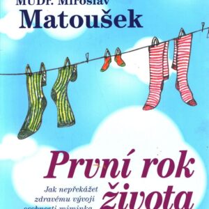 První rok života : jak nepřekážet zdravému vývoji osobnosti miminka