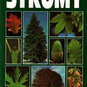 Stromy : praktická příručka k určování evropských jehličnatých a listnatých stromů