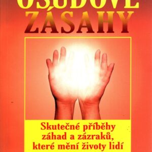 Osudové zásahy : skutečné příběhy plné záhad a zázraků, které pozměnily lidské osudy