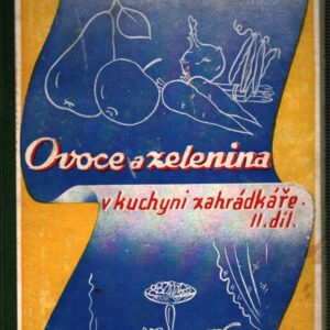 Ovoce a zelenina v kuchyni zahrádkáře. II. díl