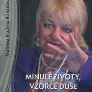 Minulé životy, vzorce duše vytvořte si svůj životní projekt, změňte svůj život, změňte sebe