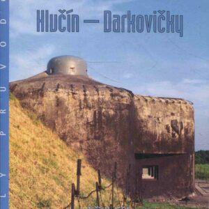 Areál československého opevnění Hlučín - Darkovičky : malý průvodce