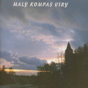 Malý kompas víry : (pro hledající, bloudící a nevěřící mladé lidi)