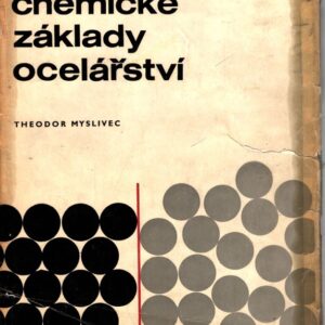 Fyzikálně chemické základy ocelářství : Určeno také stud. vys.a stř. odb. škol