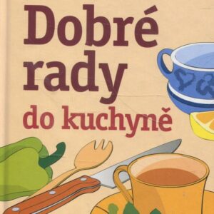 Dobré rady do kuchyně