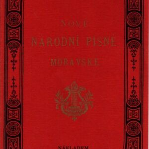Nové národní písně moravské : s nápěvy do textu vřaděnými