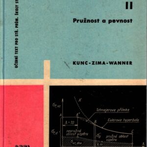 Mechanika : Učeb. text pro prům. školy strojnické : Určeno pro strojní techniky v praxi. 2. díl, Pružnost a pevnost